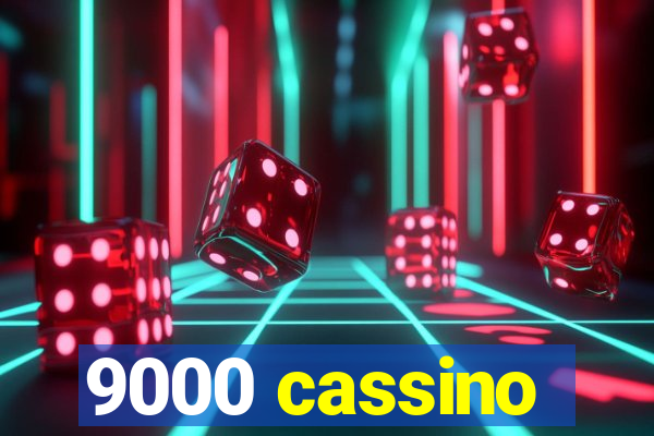 9000 cassino